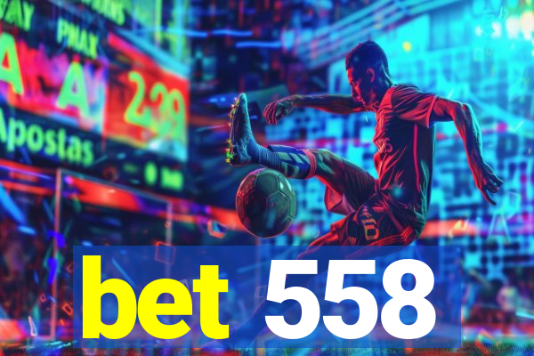 bet 558